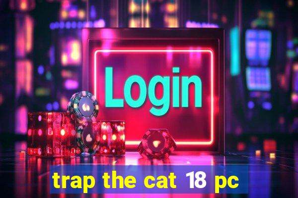 trap the cat 18 pc