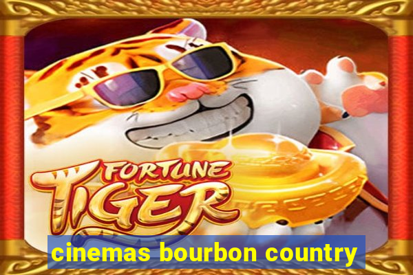 cinemas bourbon country