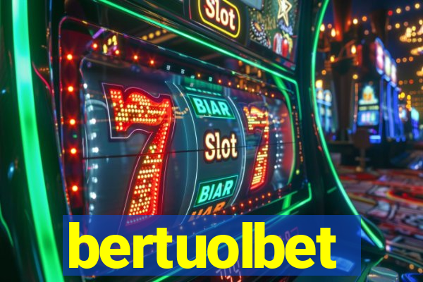 bertuolbet