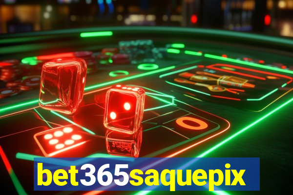 bet365saquepix