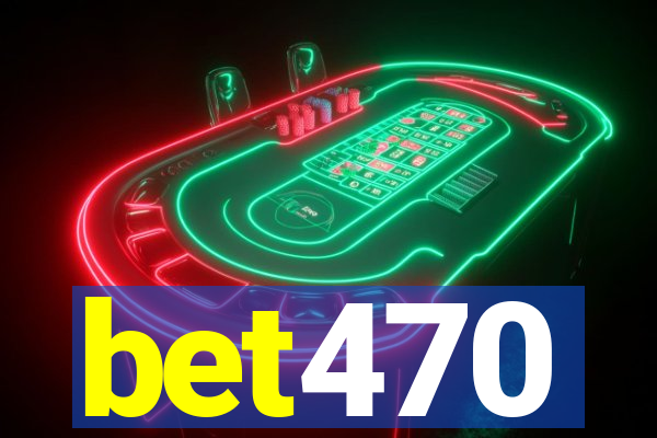 bet470