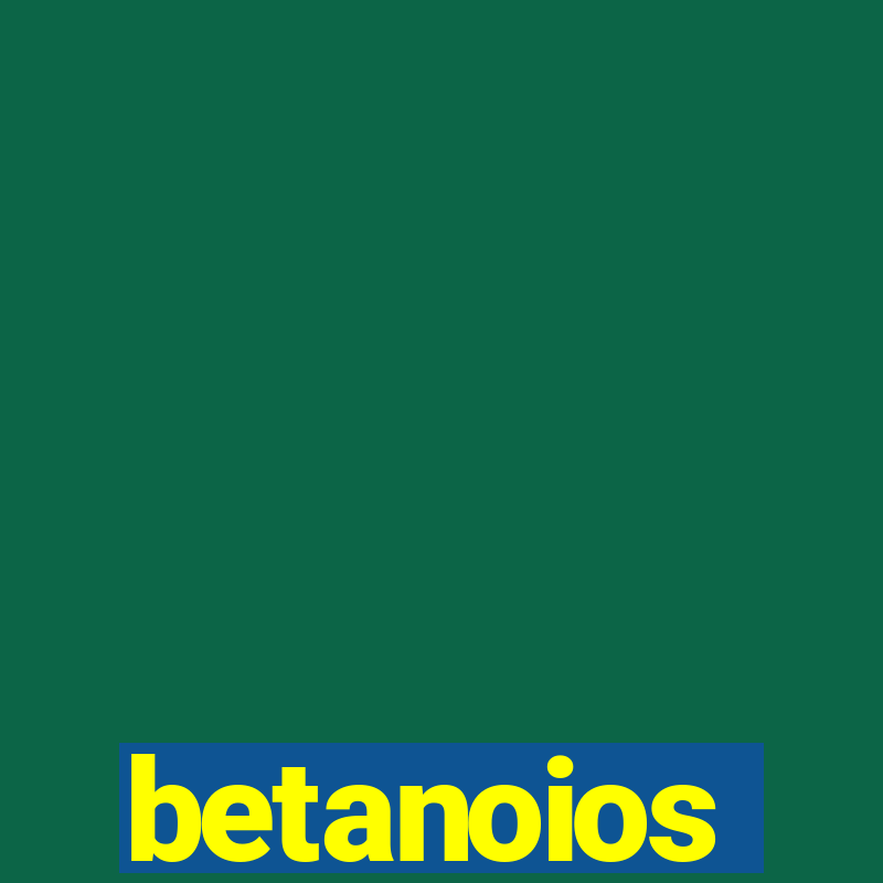 betanoios