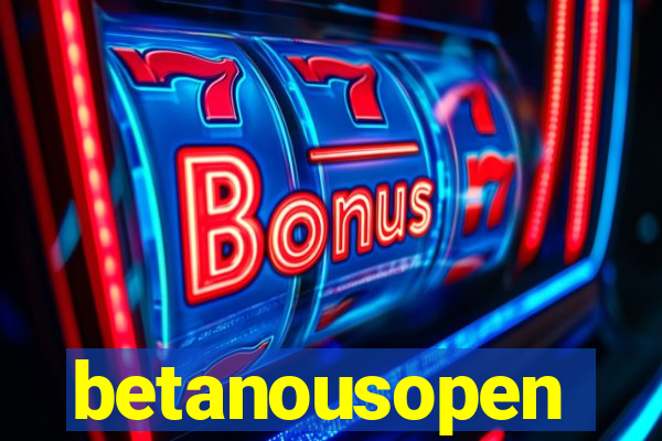 betanousopen