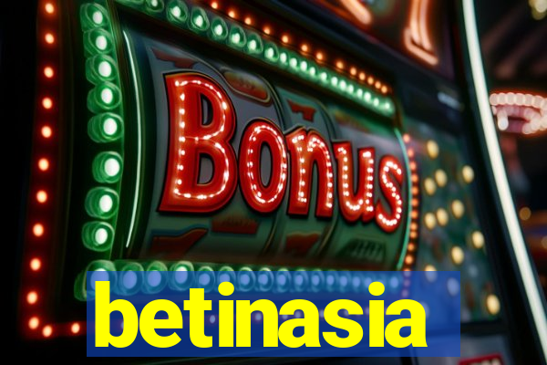 betinasia