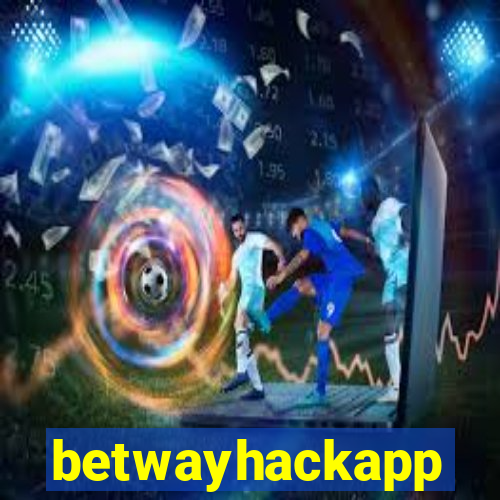 betwayhackapp