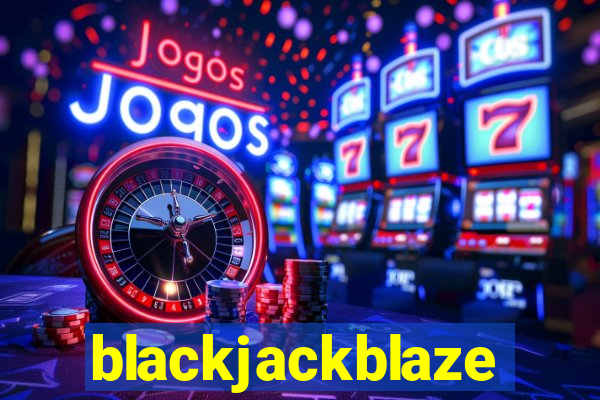 blackjackblaze