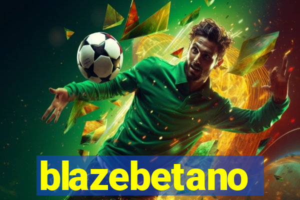 blazebetano