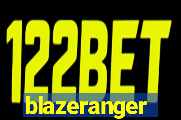 blazeranger