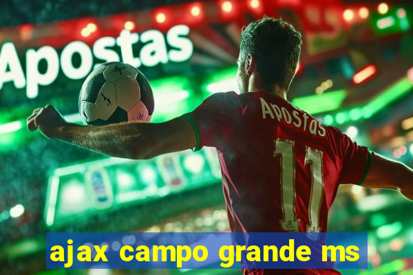 ajax campo grande ms