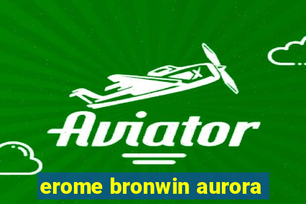 erome bronwin aurora