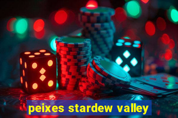 peixes stardew valley