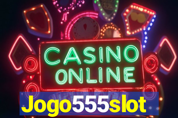 Jogo555slot