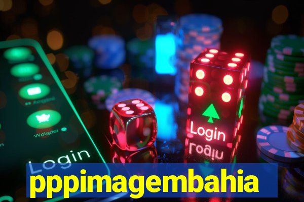 pppimagembahia