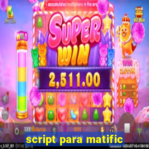 script para matific