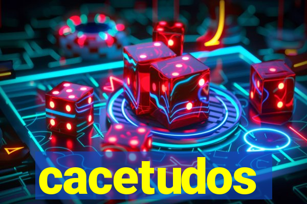 cacetudos