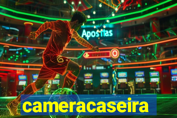 cameracaseira