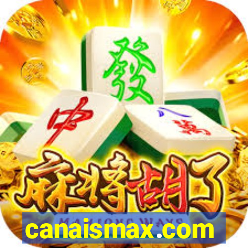 canaismax.com