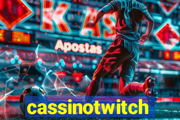 cassinotwitch