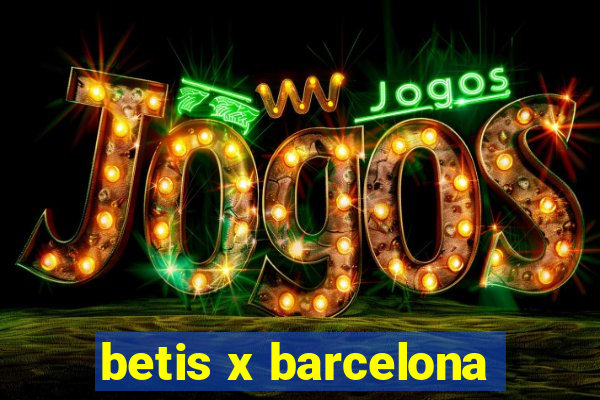 betis x barcelona