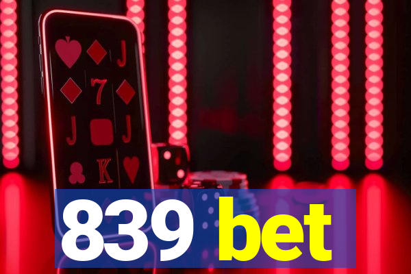 839 bet