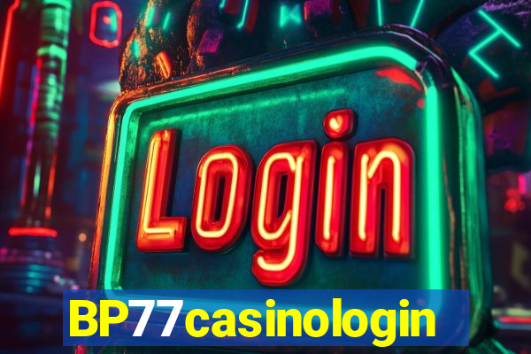 BP77casinologin