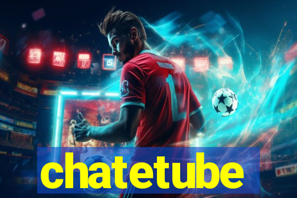 chatetube