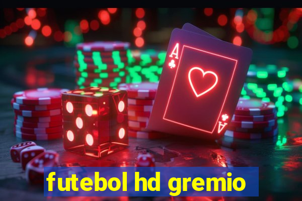 futebol hd gremio