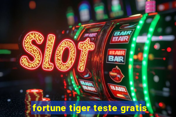 fortune tiger teste gratis