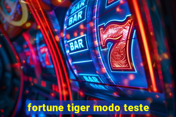 fortune tiger modo teste