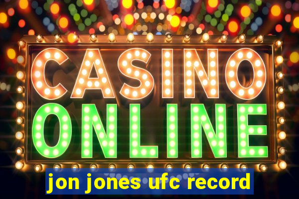 jon jones ufc record