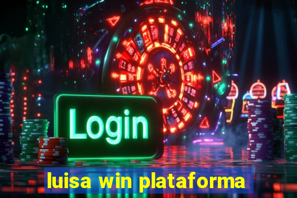 luisa win plataforma