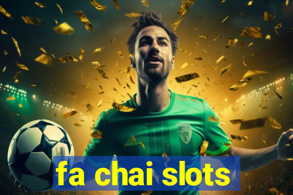 fa chai slots