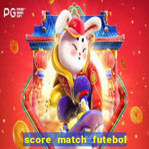 score match futebol pvp dinheiro infinito