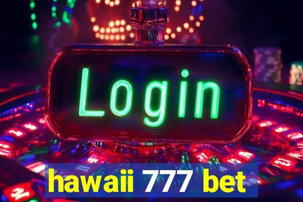 hawaii 777 bet