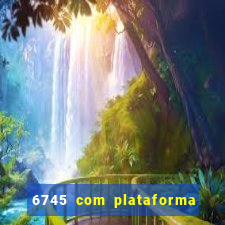 6745 com plataforma de jogos