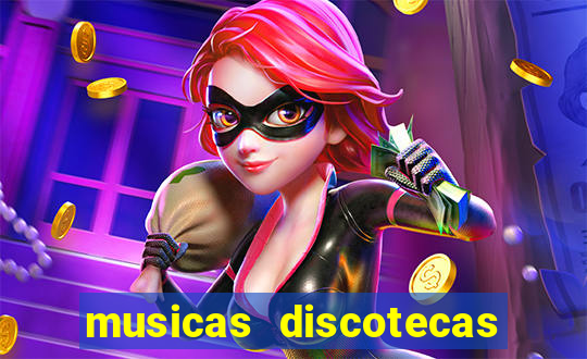 musicas discotecas anos 90