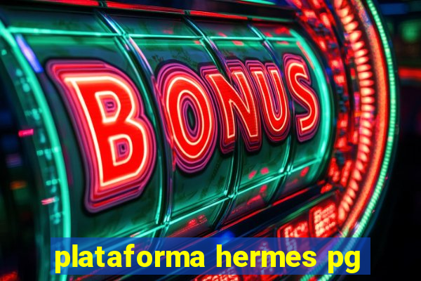 plataforma hermes pg