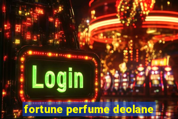 fortune perfume deolane