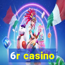 6r casino