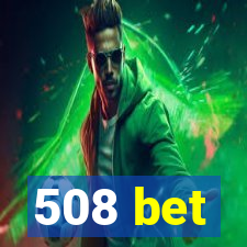 508 bet