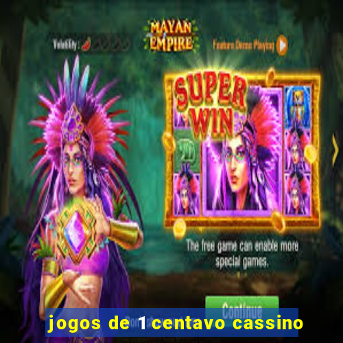 jogos de 1 centavo cassino