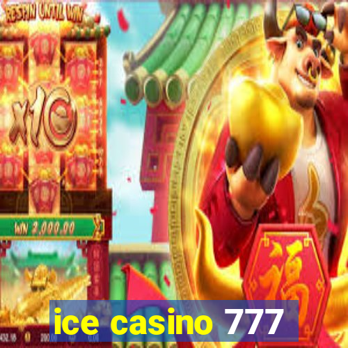 ice casino 777