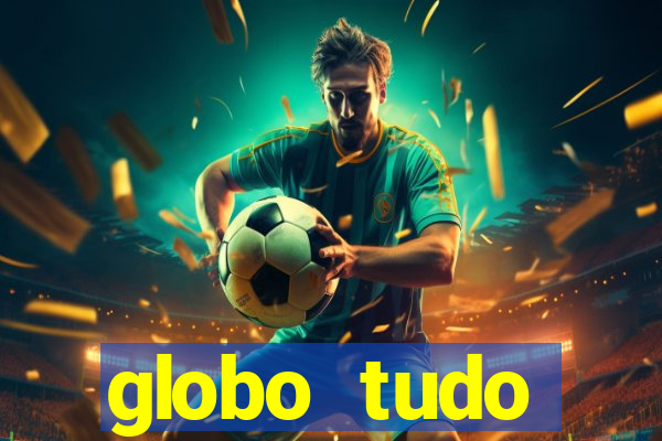 globo tudo absolutamente sobre esporte