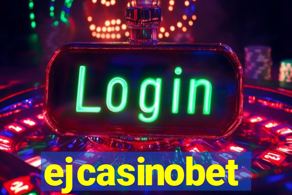 ejcasinobet