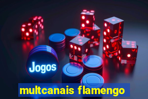 multcanais flamengo