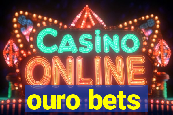 ouro bets