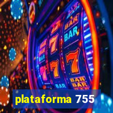 plataforma 755