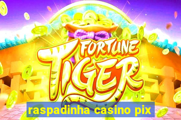 raspadinha casino pix