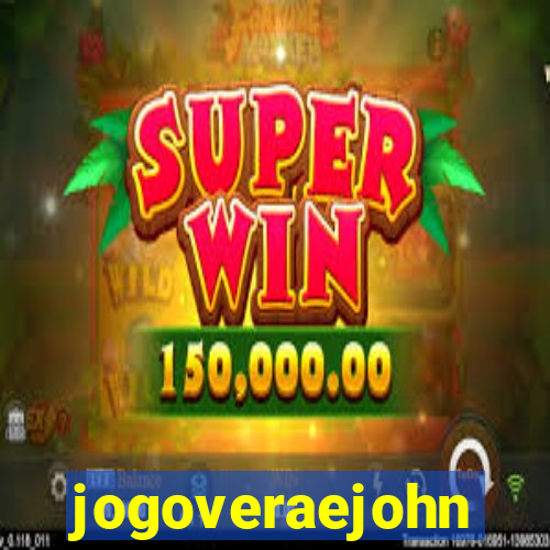 jogoveraejohn