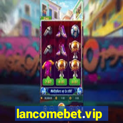 lancomebet.vip